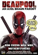  Deadpool An Axel Braun Parody